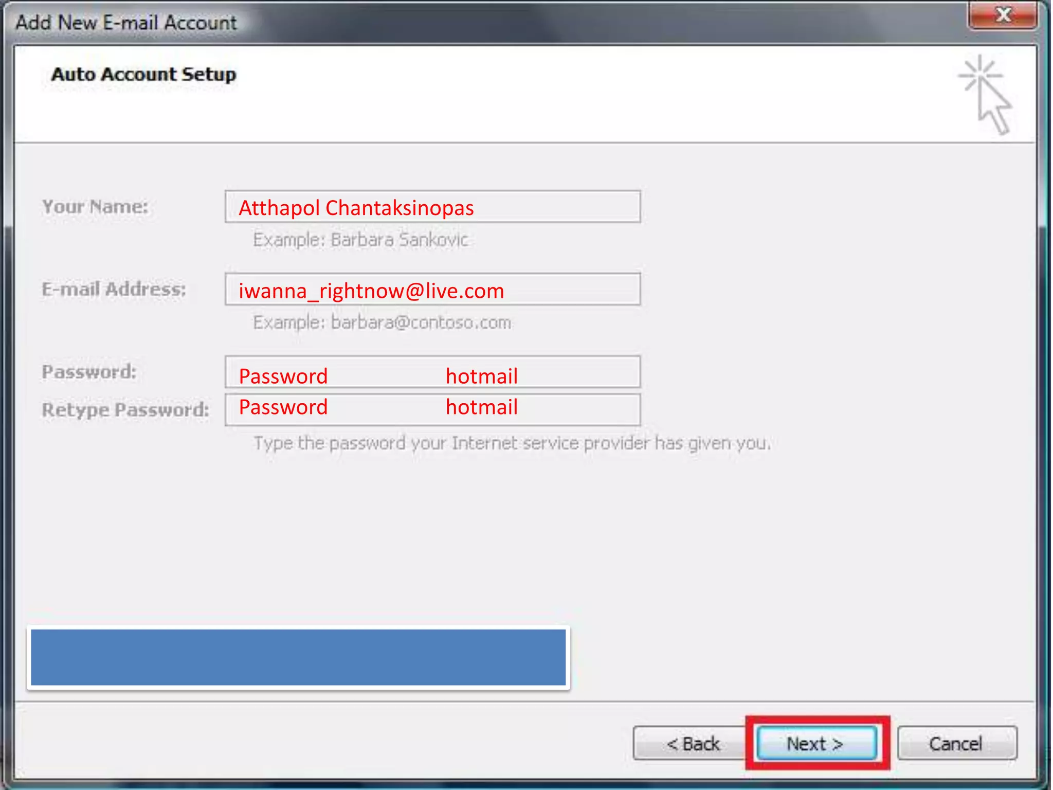 AtthapolChantaksinopasiwanna_rightnow@live.comPassword อันเดียวกับ hotmail ที่เราใข้Password อันเดียวกับ hotmail ที่เราใข้