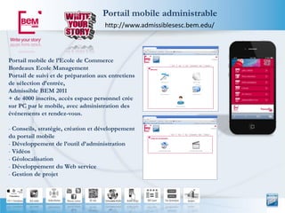 Portail mobile administrable
                                     http://www.admissiblesesc.bem.edu/



Portail mobile de ...