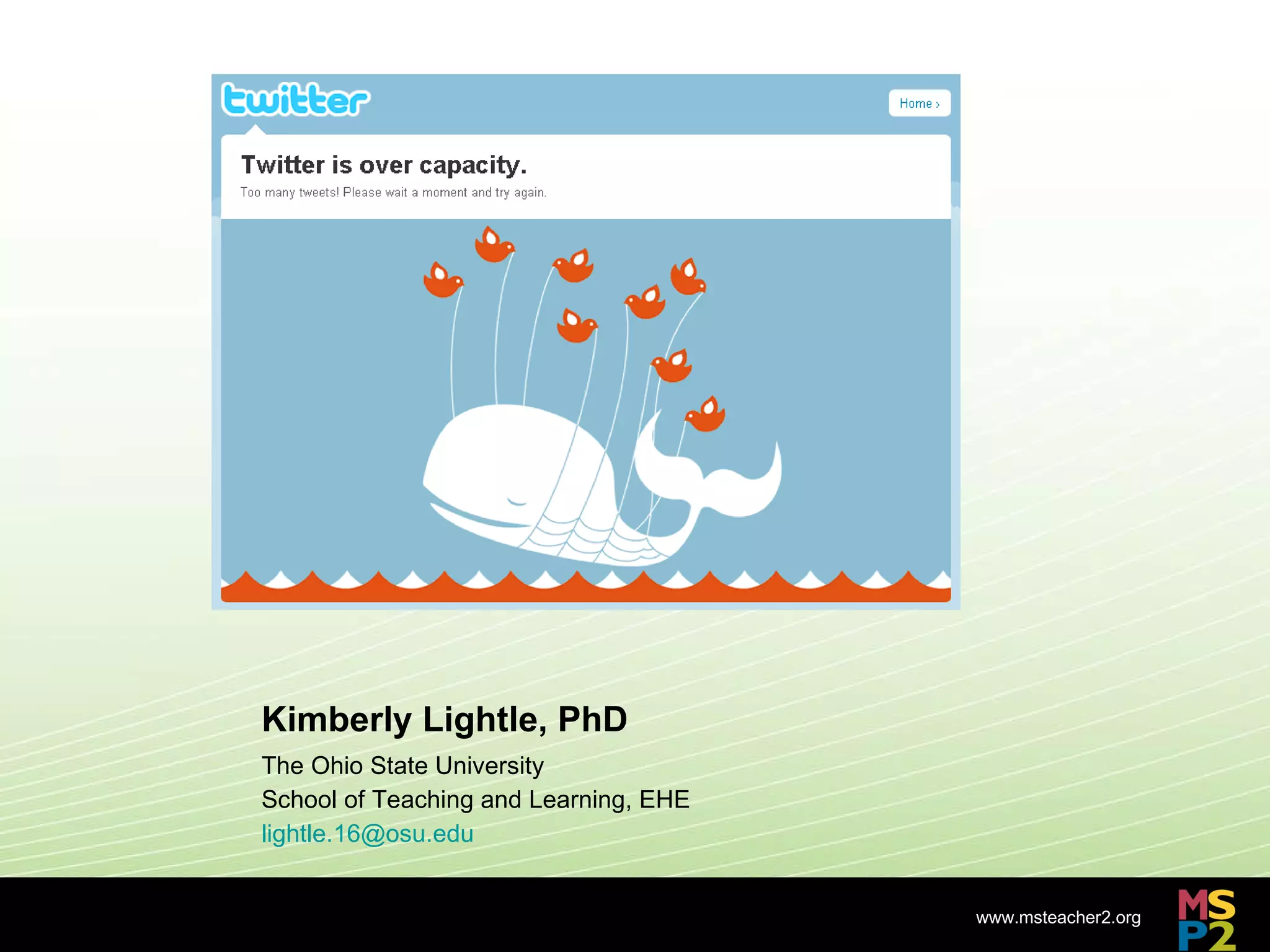 Kimberly Lightle, PhD The Ohio State University School of Teaching and Learning, EHE [email_address]   