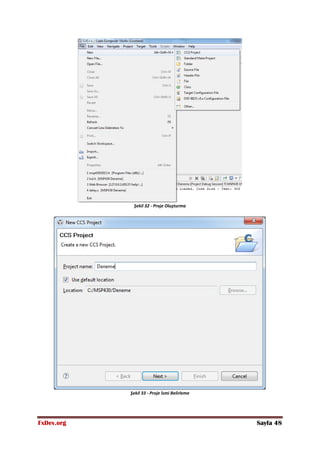 FxDev.org Sayfa 48
Şekil 32 - Proje Oluşturma
Şekil 33 - Proje İsmi Belirleme
 