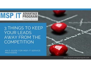 MSP E-guide: Three Things To Keep Your Leads Away From The Competition