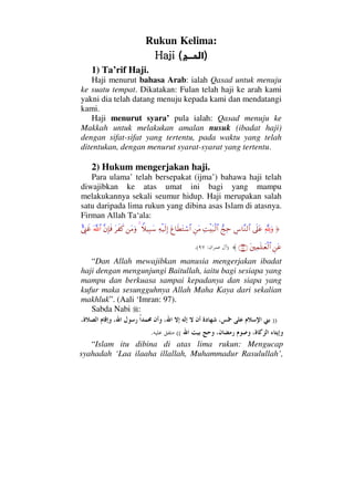 mendirikan solat, mengeluarkan zakat, puasa di bulan
Ramadhan dan menunaikan haji ke Baitullah”. (Muttafaq
‘alaih: Al-Bukh...