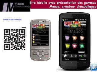www.vin-blaye.mobi Prolonger la durée de vie d’un support : Rendre le Packaging interactif Accès au portail,  informations...