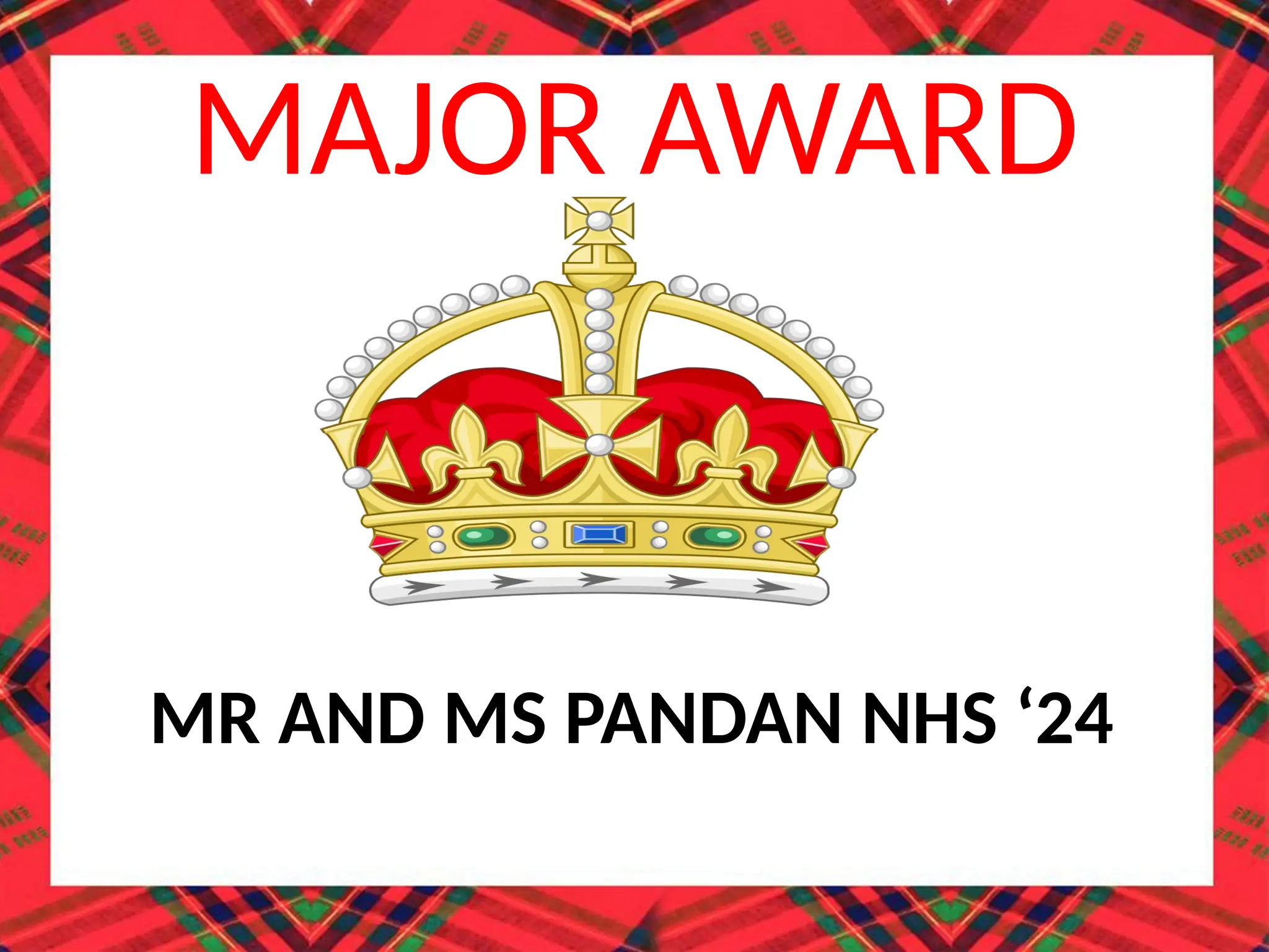 MAJOR AWARD
MR AND MS PANDAN NHS ‘24
 