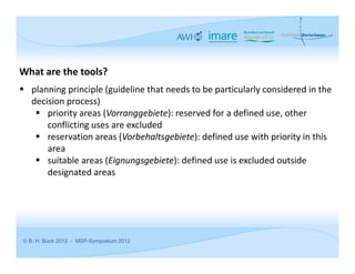 What are the tools?
 planning principle (guideline that needs to be particularly considered in the 
  decision process)
 ...