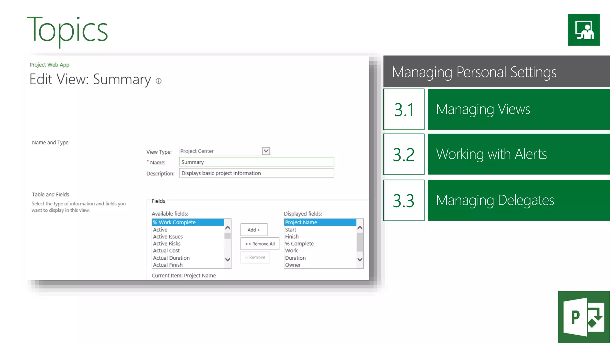 Topics
Managing Delegates
Managing Personal Settings
Managing Views
Working with Alerts
 