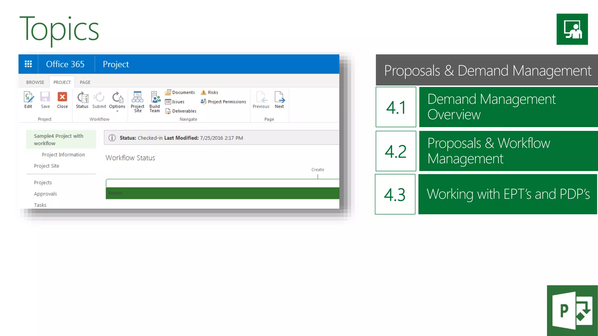 Topics
Proposals & Demand Management
Demand Management
Overview
Proposals & Workflow
Management
Working with EPT’s and PDP’s
 