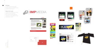 IMP Media
 A creative, design and technology
 business producing multimedia services
 for mobile, internet and TV.


 Design briefs include:
 Company brand development, web site
 design and corporate literature.
 Plus a range of product designs and
 style guides for web, mobile plus visual
 presentational concepts.
               mark@captivadesign.com
               0777 377 59 76
Mark Spanton




               me
 