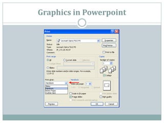 Graphics in Powerpoint
 