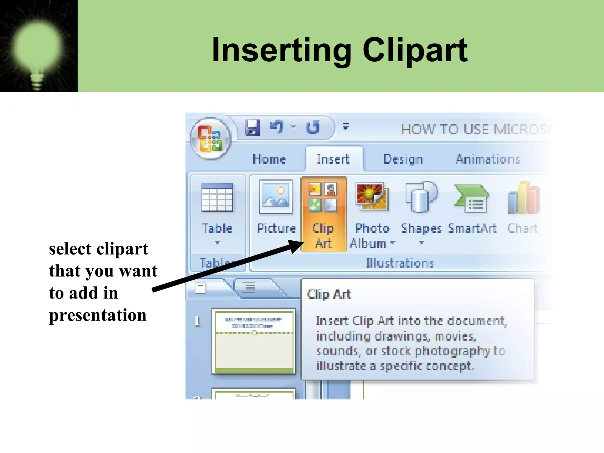 Inserting Clipart
select clipart
that you want
to add in
presentation
 
