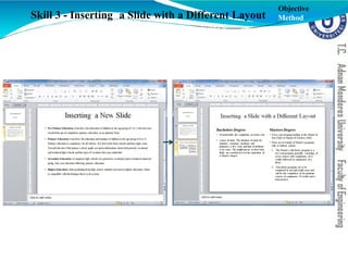 Skill 3 - Inserting a Slide with a Different Layout
Objective
Method
 
