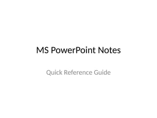 Microsoft Powerpoint Notes.pdf MS_PowerPoint_Notes4888484845889658.pptx
