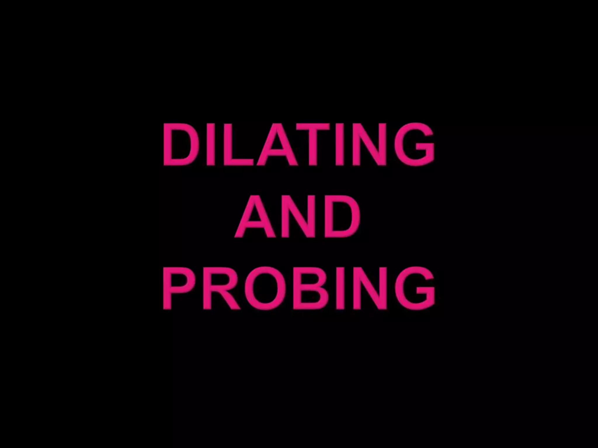 Dilatingandprobing