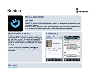 Sonico
                    PROJECT DESCRIPTION




APPLICATION DESCRIPTION
                   SCREENSHOTS




iTunes Link
Not yet launched
 