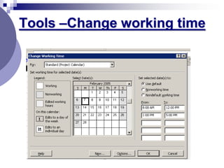 Tools –Change working time
 