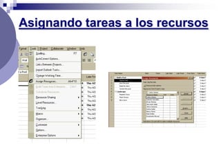 Asignando tareas a los recursos
 