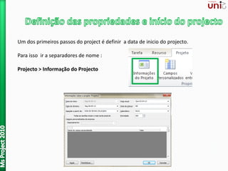 Um dos primeiros passos do project é definir a data de inicio do projecto.
Para isso ir a separadores de nome :
Projecto > Informação do Projecto
 