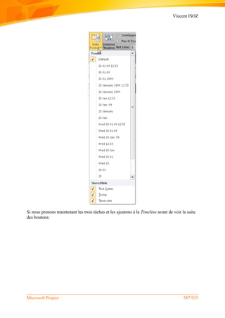 Vincent ISOZ
Microsoft Project 587/935
Si nous prenons maintenant les trois tâches et les ajoutons à la Timeline avant de voir la suite
des boutons:
 