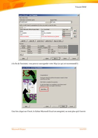 Vincent ISOZ
Microsoft Project 616/935
à la fin de l'assistant, vous pouvez sauvegarder votre Map (ce qui est recommandé!):
Une fois cliqué sur Finish, le fichier Microsoft Excel est enregistré, ne reste plus qu'à l'ouvrir:
 