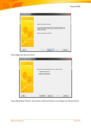 Vincent ISOZ
Microsoft Project 621/935
Vous cliquez sur Suivant (Next):
Vous sélectionnez Données sélectionnées (Selected Data) et vous cliquez sur Suivant (Next):
 