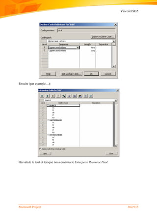 Vincent ISOZ
Microsoft Project 802/935
Ensuite (par exemple…):
On valide le tout et lorsque nous ouvrons le Enterprise Resource Pool:
 