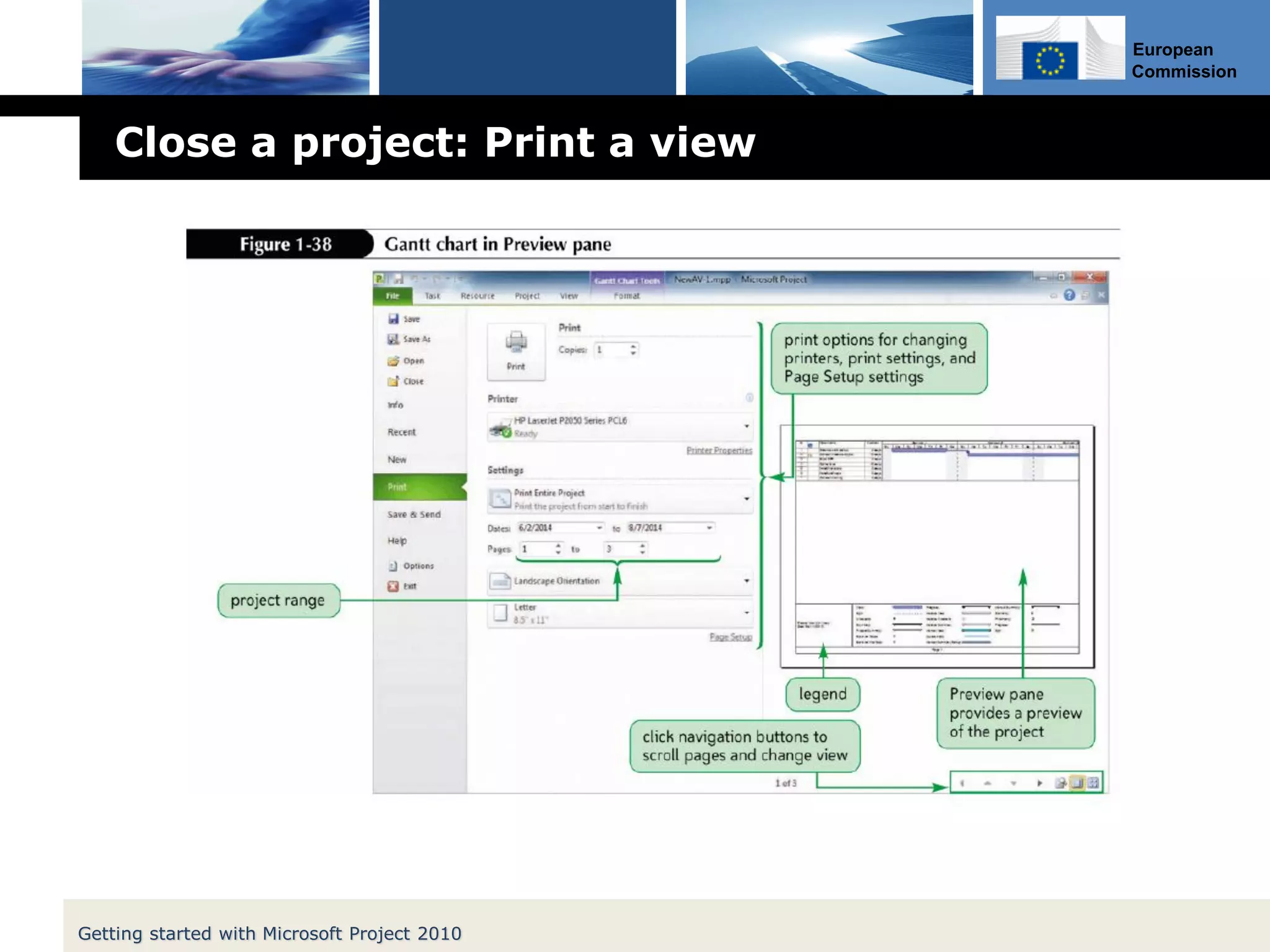 European
Commission
Close a project: Print a view
Getting started with Microsoft Project 2010
 