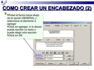 CCOOMMOO CCRREEAARR UUNN EENNCCAABBEEZZAADDOO ((22)) 
Pulse la fecha hacia abajo 
de la opción GENERAL y 
seleccione el elemento a 
agregar 
Click en agregar, si lo desea 
puede escribir un texto o 
puede elegir otra sección 
Click en OK 
22 
 