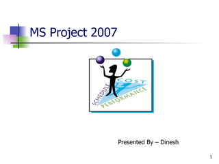 MS Project 2007 ,[object Object]