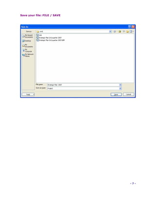 Save your file: FILE / SAVE




                              -7-
 