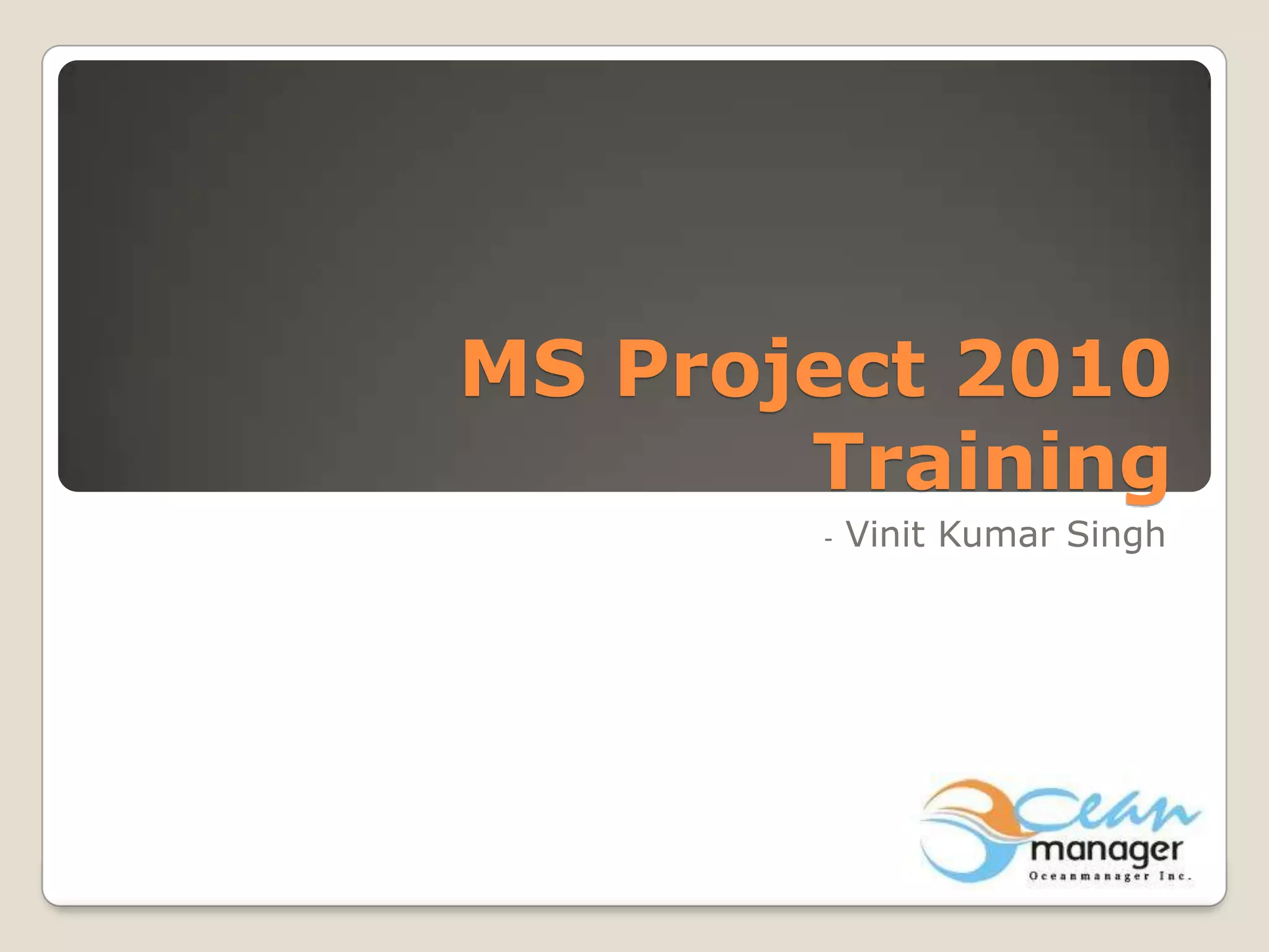 MS Project 2010 Training PPT