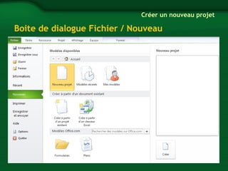 Créer un nouveau projet 
Boite de dialogue Fichier / Nouveau 
 
