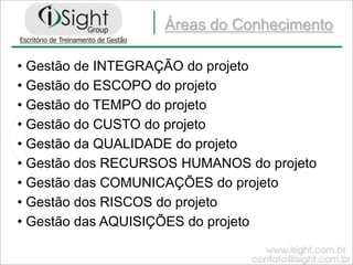  Certificado emitido pela iSight Consultoria.Gestão de ProjetosFundamentos da Gestão de Projetos