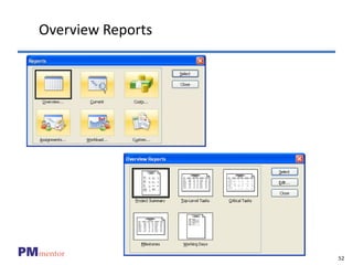 52
PMmentor
Overview Reports
 