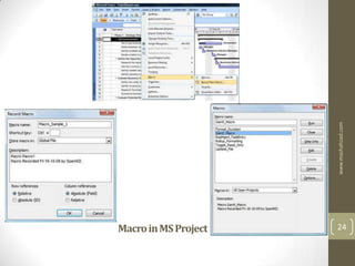 www.mashahzad.com
Macro in MS Project   24
 