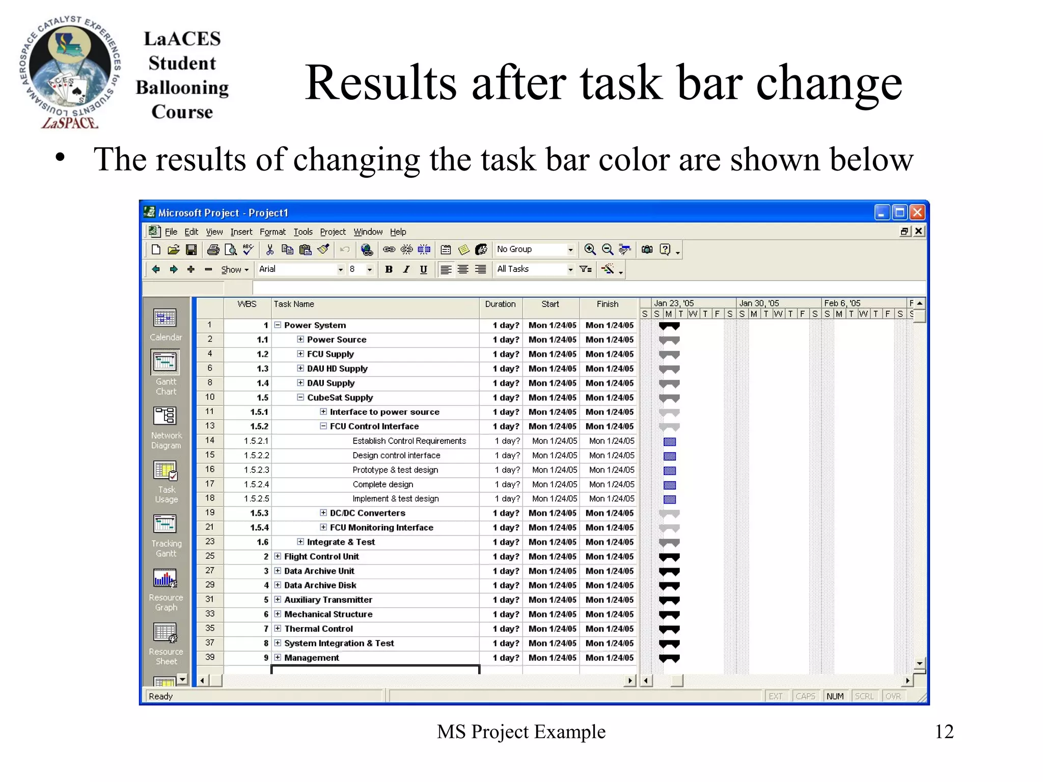 MS Project Example 12
Results after task bar change
• The results of changing the task bar color are shown below
 