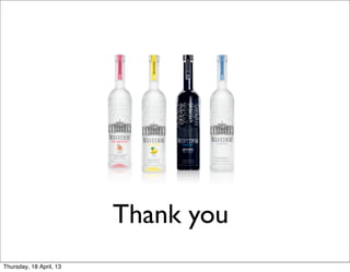 Thank you
Thursday, 18 April, 13
 