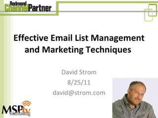 David Strom 8/25/11 [email_address] Effective Email List Management and Marketing Techniques  