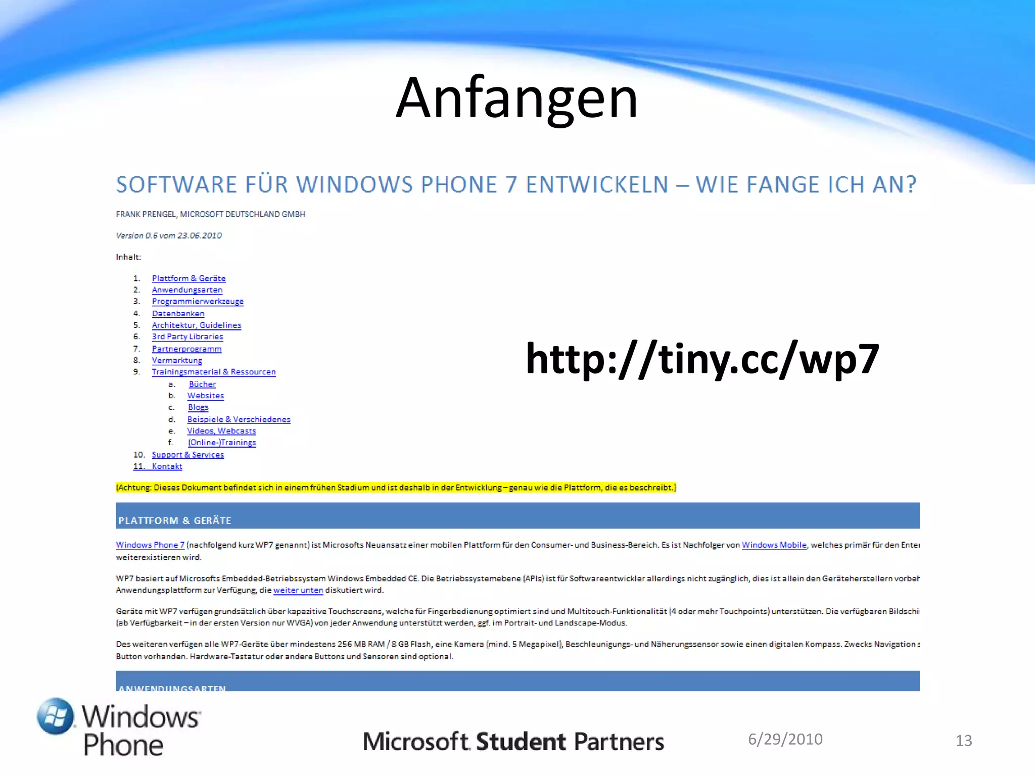 Anfangen



    http://tiny.cc/wp7




               6/29/2010   13
 