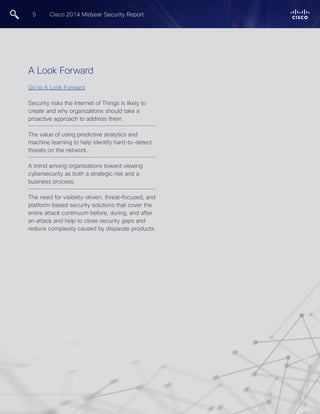 5 Cisco 2014 Midyear Security Report 
A Look Forward 
Go to A Look Forward 
Security risks the Internet of Things is likel...