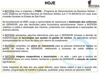 Extração e
Matéria Prima
Transformação
e
Produção
Ponto de
Venda
Físico e
Remoto
Consumidor
Final
INFORMAÇÃO E CONHECIMENTO NA CADEIA DE RESÍDUO
CDTR – CENTRO DE DISTRIBUIÇÃO
TRATAMENTO DE RESÍDUO
COOPERATIVAS/ TRANSFORMAÇÃO
COM O MSR TEMOS A ECONOMIA CIRCULAR
 