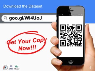 goo.gl/Wi4UoJ
5
Download the Dataset
 
