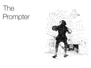 The
Prompter
 