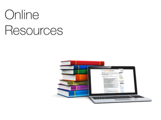 Online
Resources
 
