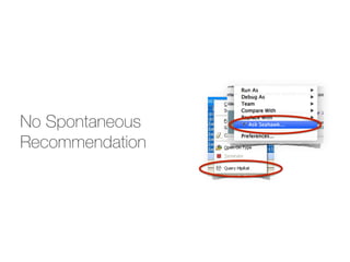 No Spontaneous
Recommendation
 