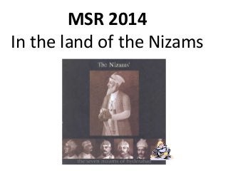 MSR 2014
In the land of the Nizams
 