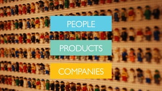 PEOPLE
PRODUCTS
COMPANIES
 