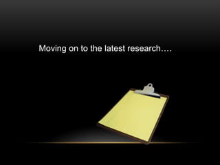 Moving on to the latest research….
 