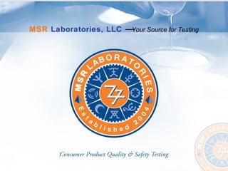 MSR  Laboratories, LLC   — Your Source for Testing 