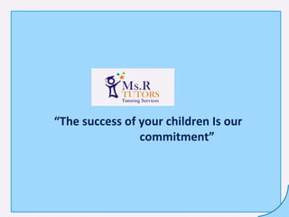 “ The success of your children Is our  commitment” 