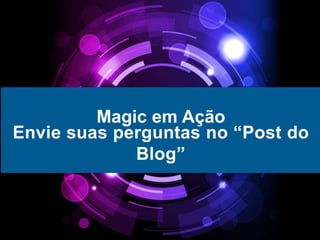 Magic em Ação
 
